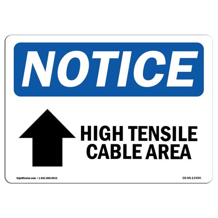 Signmission Safety Sign, OSHA Notice, 10" Height, High Tensile Cable Area (Up Arrow) Sign With Symbol, Landscape OS-NS-D-1014-L-13490